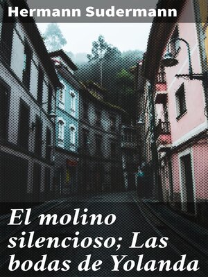 cover image of El molino silencioso; Las bodas de Yolanda